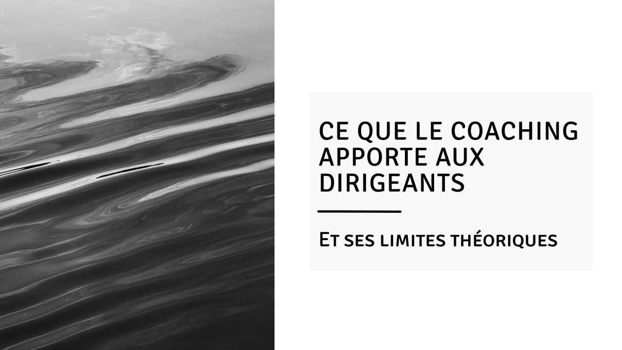 Ce que le coaching apporte aux dirigeants et ses limites théoriques