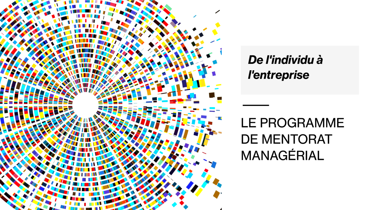 Comment passer de mentorats managériaux individuels à un programme d'entreprise ?